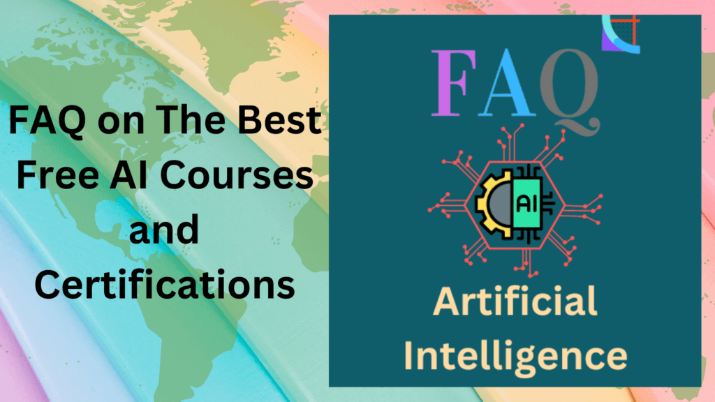 FAQ on The Best Free AI Courses and Certifications