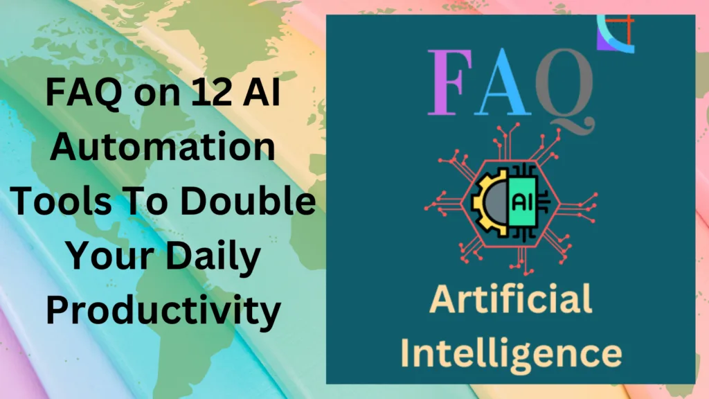 FAQ on 12 AI Automation Tools To Double Your Daily Productivity