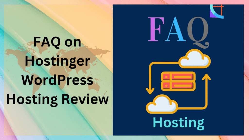 FAQ on Hostinger WordPress Hosting Review