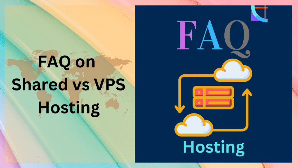 FAQ on Shared vs VPS Hosting