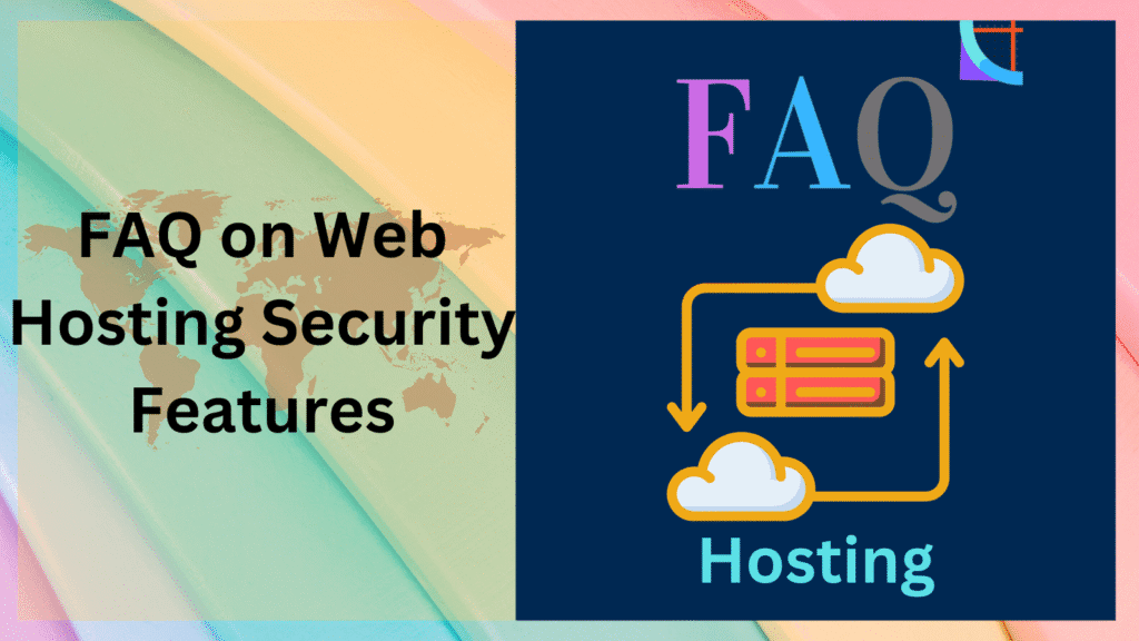 FAQ on Web Hosting Security Features
