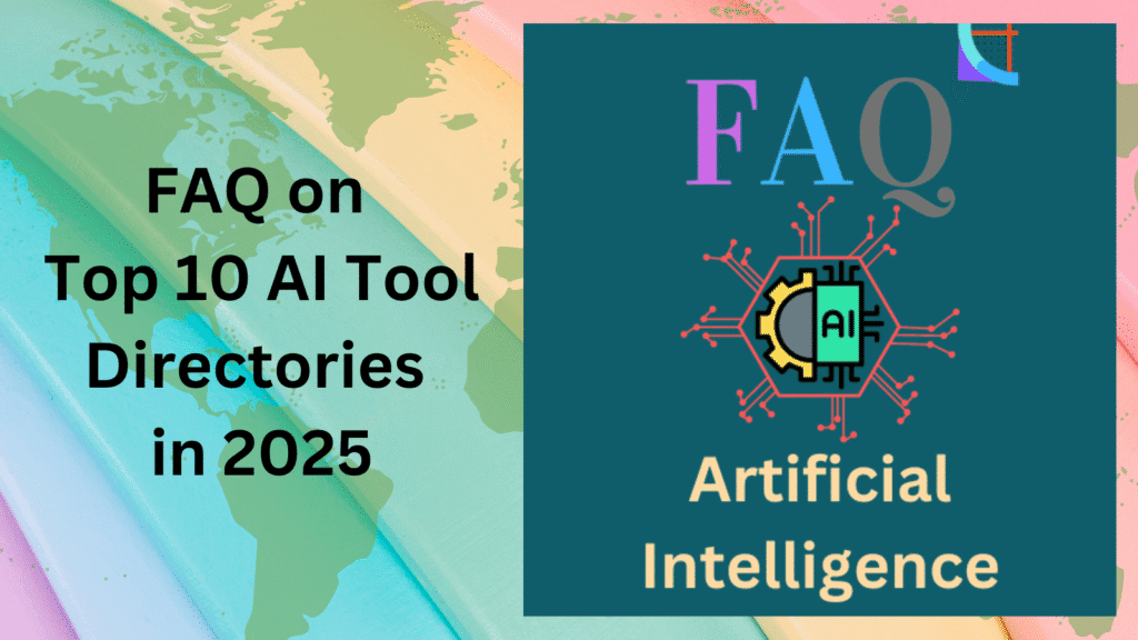 FAQ on Top 10 AI Tool Directories in 2025